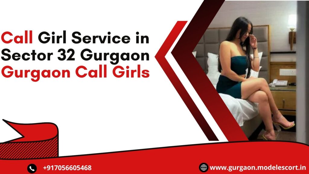 Call Girl Service in Sector 32 Gurgaon