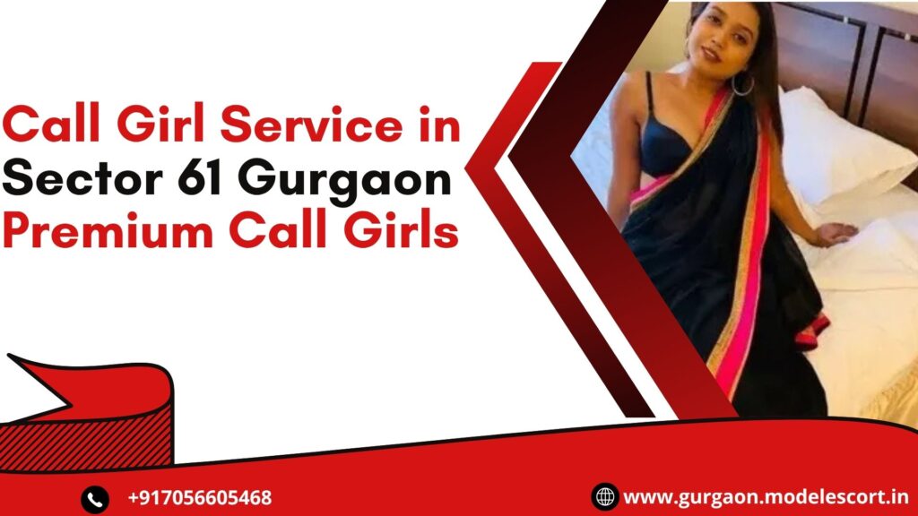 Call Girl Service in Sector 61 Gurgaon