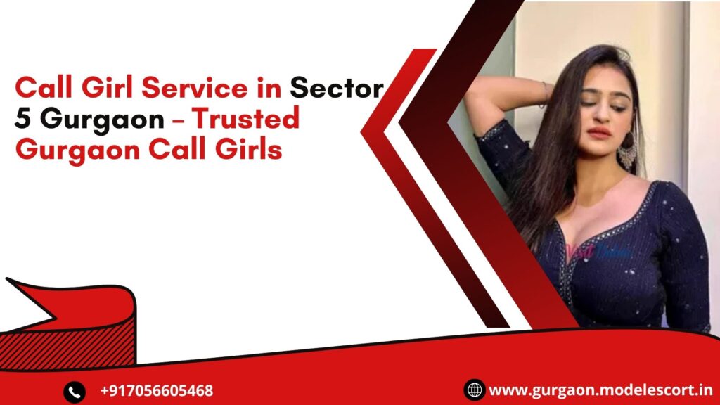 Call Girl Service in Sector 5 Gurgaon