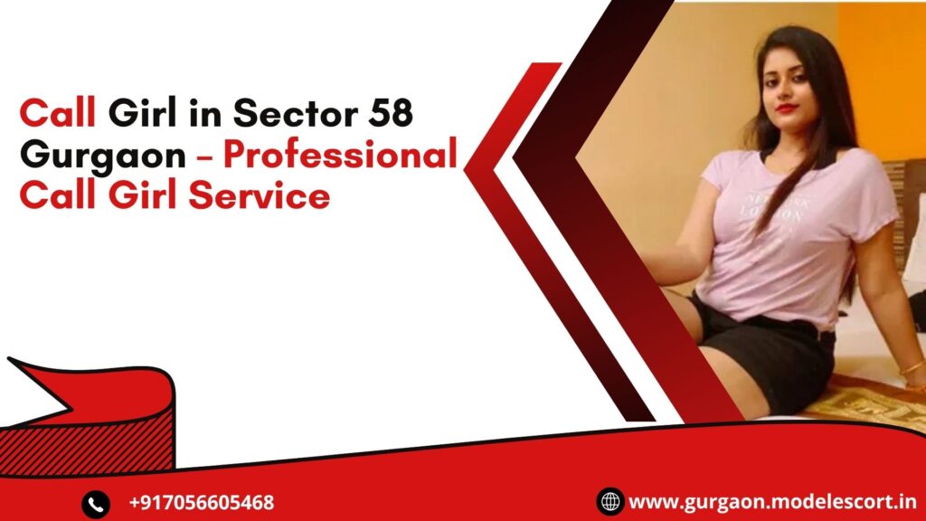 Call Girl in Sector 58 Gurgaon