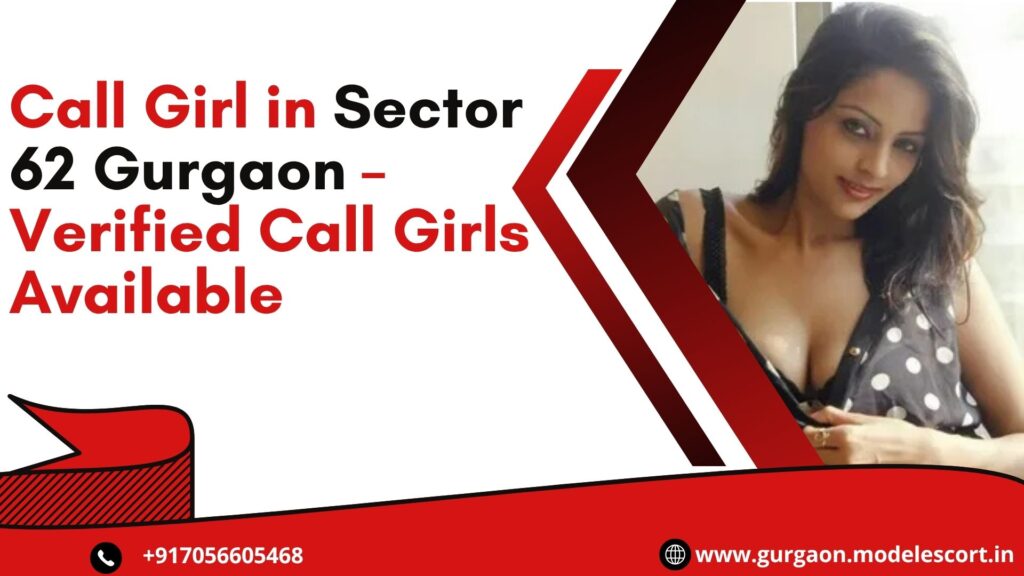 Call Girl in Sector 62 Gurgaon
