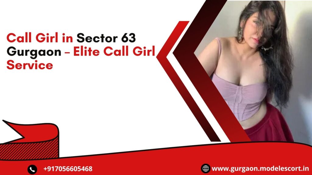Call Girl in Sector 63 Gurgaon