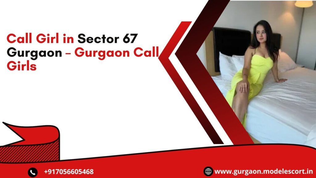Call Girl in Sector 67 Gurgaon