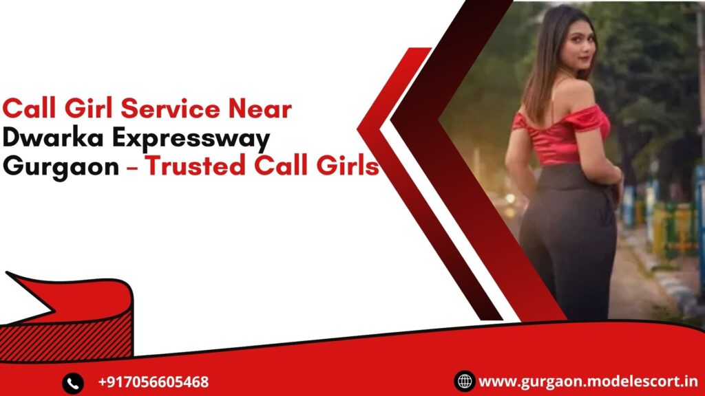Call Girl Service Near Dwarka Expressway Gurgaon