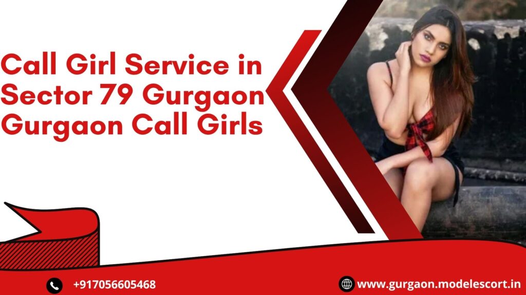 Call Girl Service in Sector 79 Gurgaon