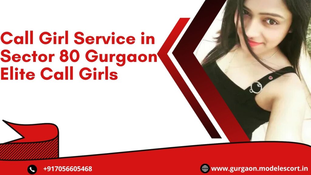 Call Girl Service in Sector 80 Gurgaon