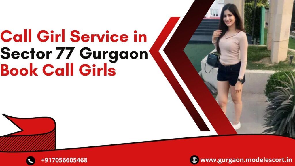 Call Girl Service in Sector 77 Gurgaon