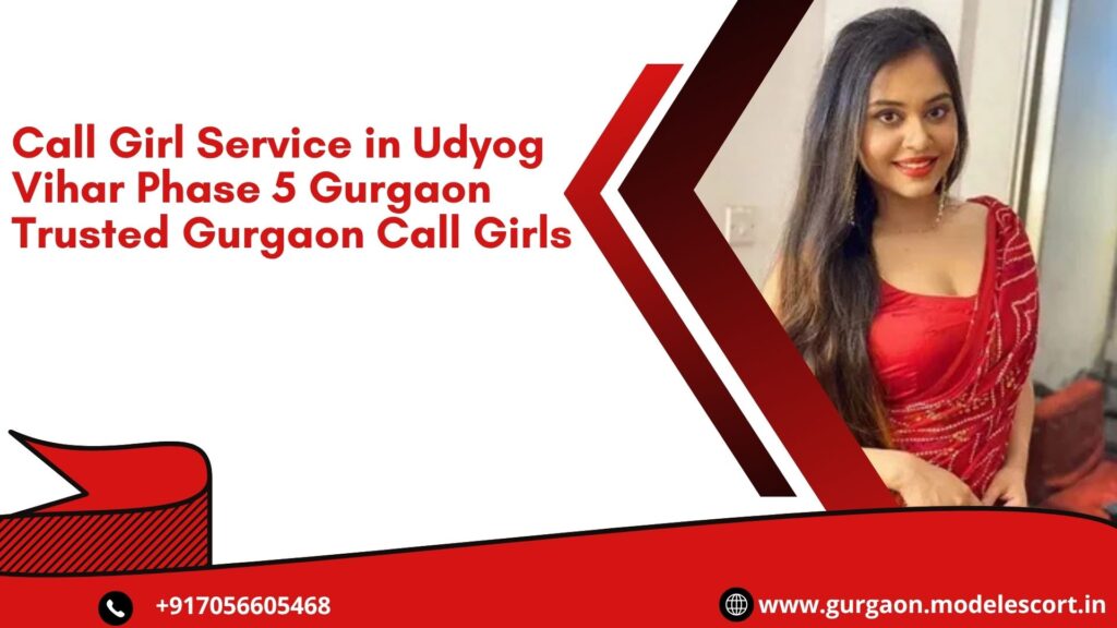 Call Girl Service in Udyog Vihar Phase 5 Gurgaon