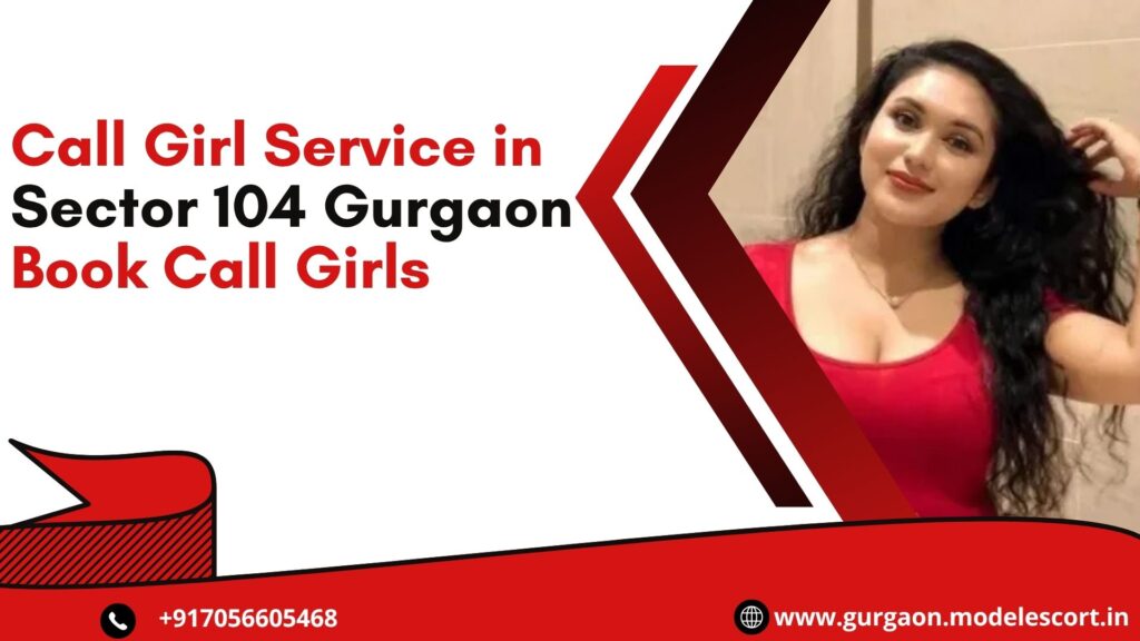 Call Girl Service in Sector 104 Gurgaon