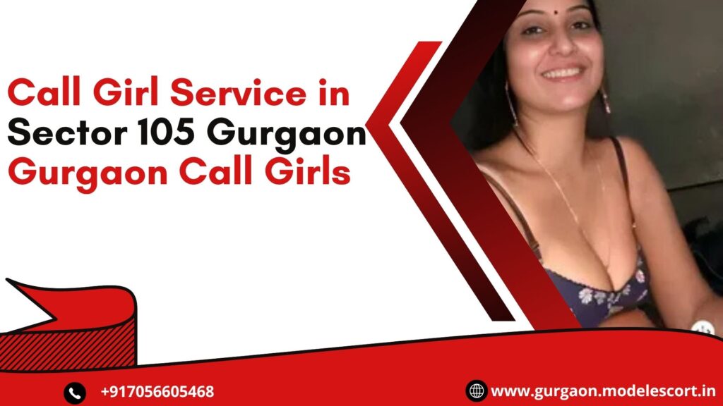 Call Girl Service in Sector 105 Gurgaon