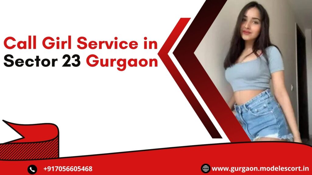 Call Girl Service in Sector 23 Gurgaon – Beautiful Call Girls