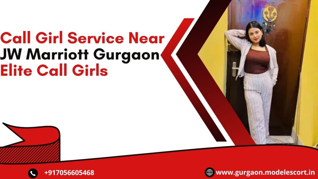 Call Girl Service Near JW Marriott Gurgaon