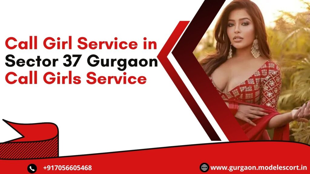Call Girl Service in Sector 37 Gurgaon