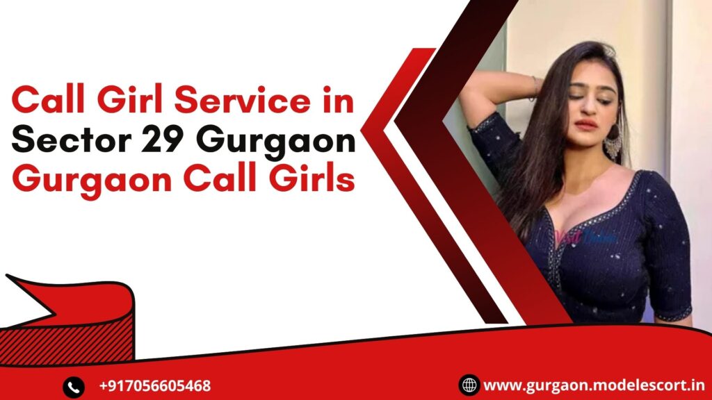 Call Girl Service in Sector 29 Gurgaon
