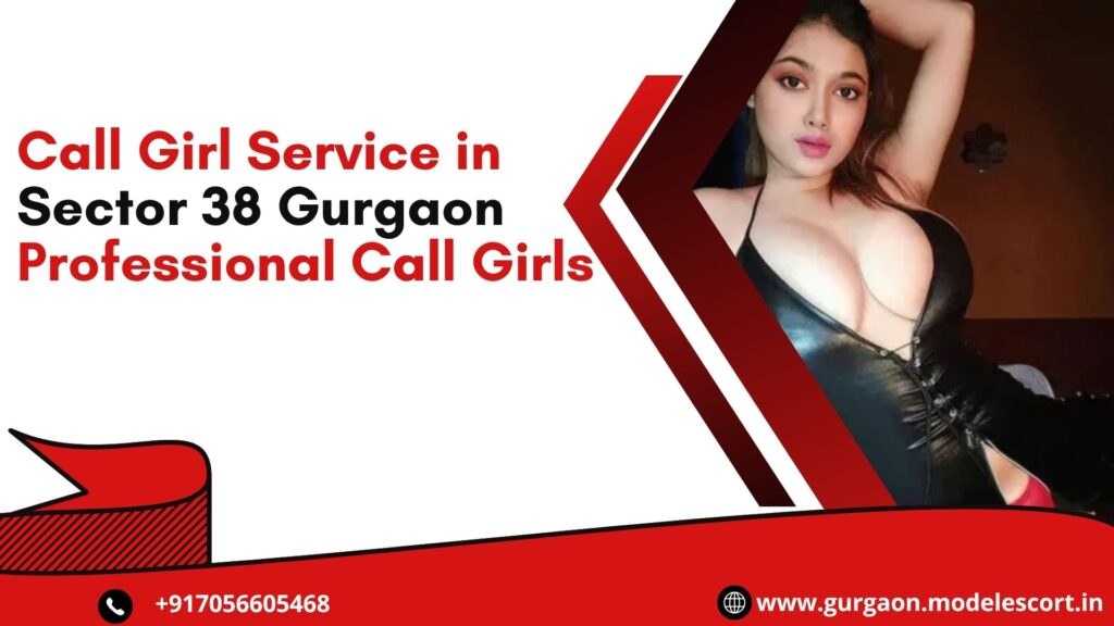 Call Girl Service in Sector 39 Gurgaon