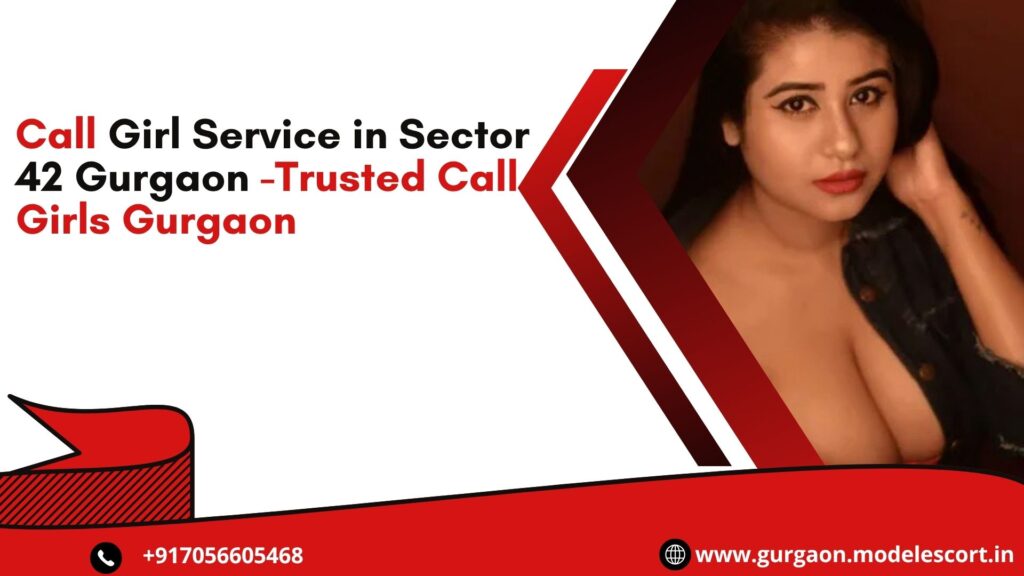 Call Girl Service in Sector 42 Gurgaon