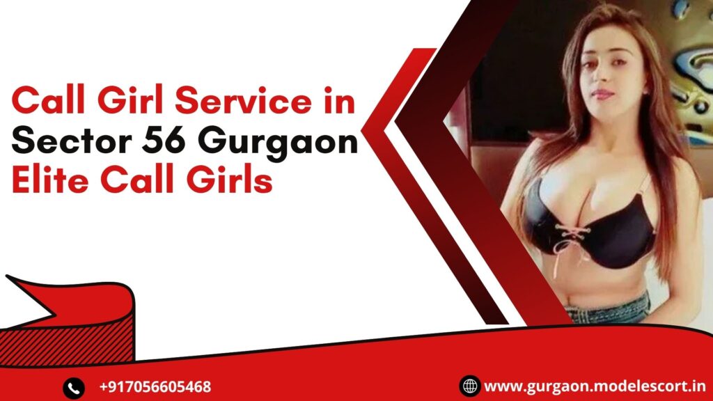 Call Girl Service in Sector 56 Gurgaon