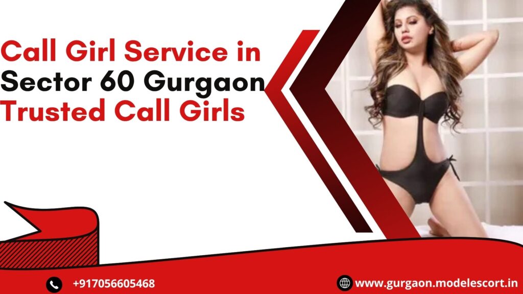 Call Girl Service in Sector 60 Gurgaon