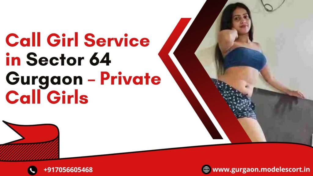 Call Girl Service in Sector 64 Gurgaon
