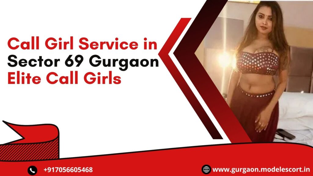 Call Girl Service in Sector 69 Gurgaon