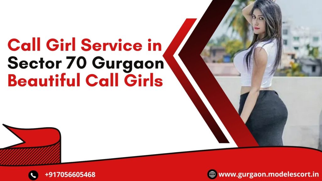 Call Girl Service in Sector 70 Gurgaon