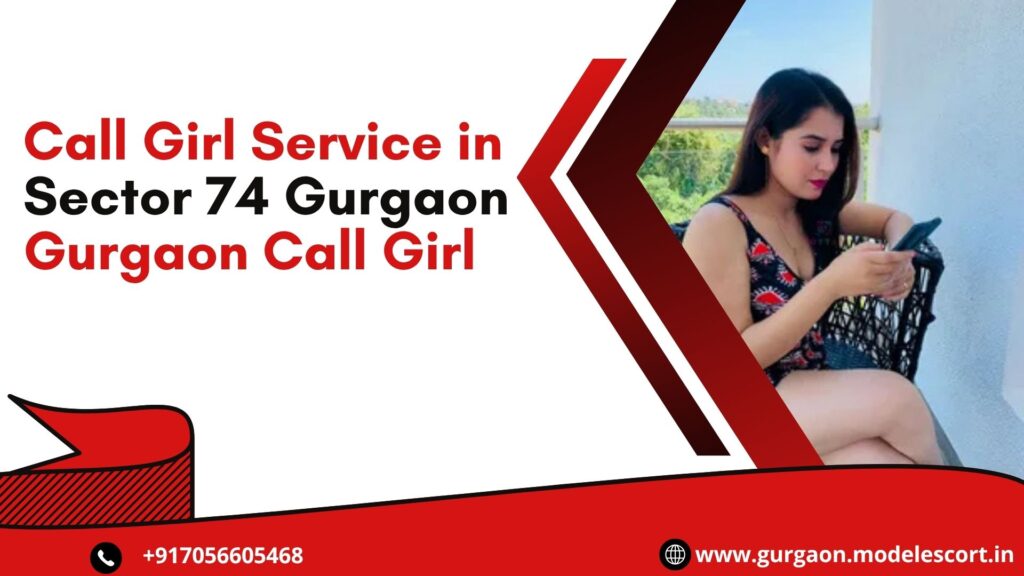 Call Girl Service in Sector 74 Gurgaon