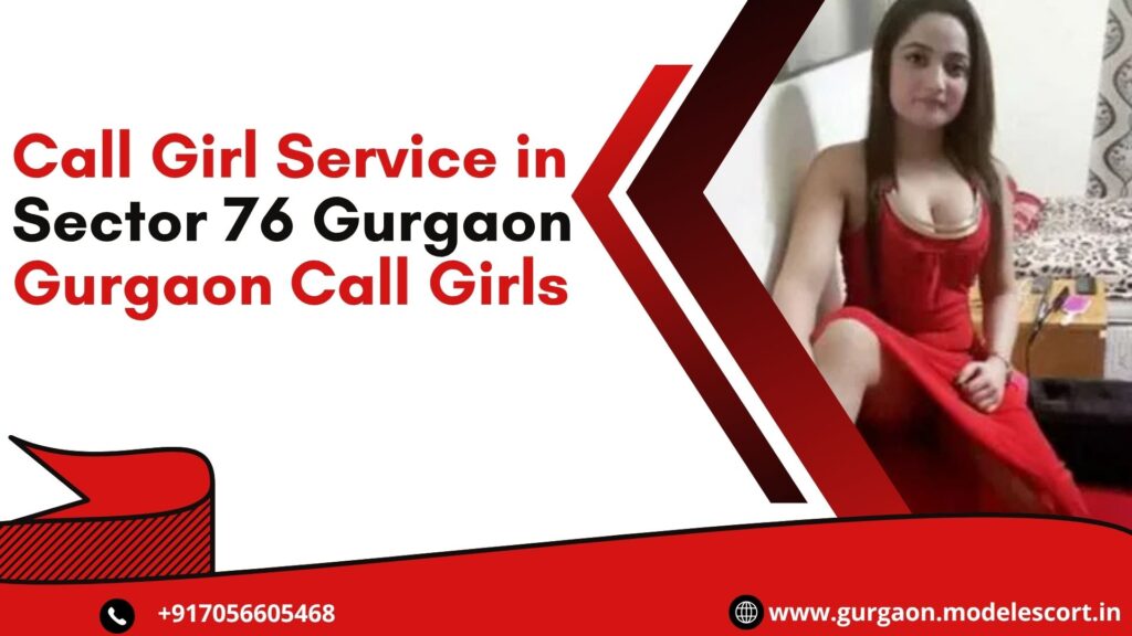 Call Girl Service in Sector 76 Gurgaon