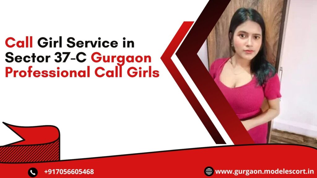 Call Girl Service in Sector 37-C Gurgaon