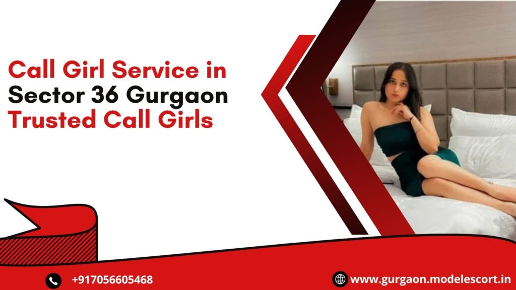 Call Girl Service in Sector 36 Gurgaon