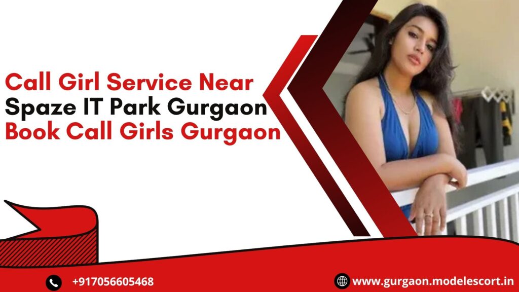 Call Girl Service Near Spaze IT Park Gurgaon