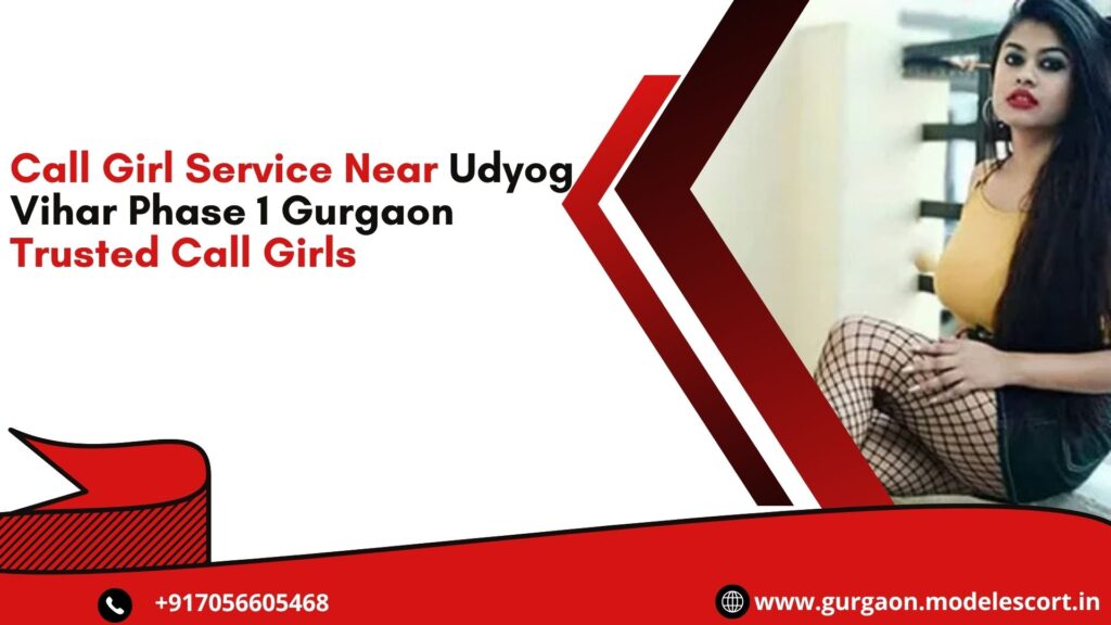 ll Girl Service Near Udyog Vihar Phase 1 Gurgaon