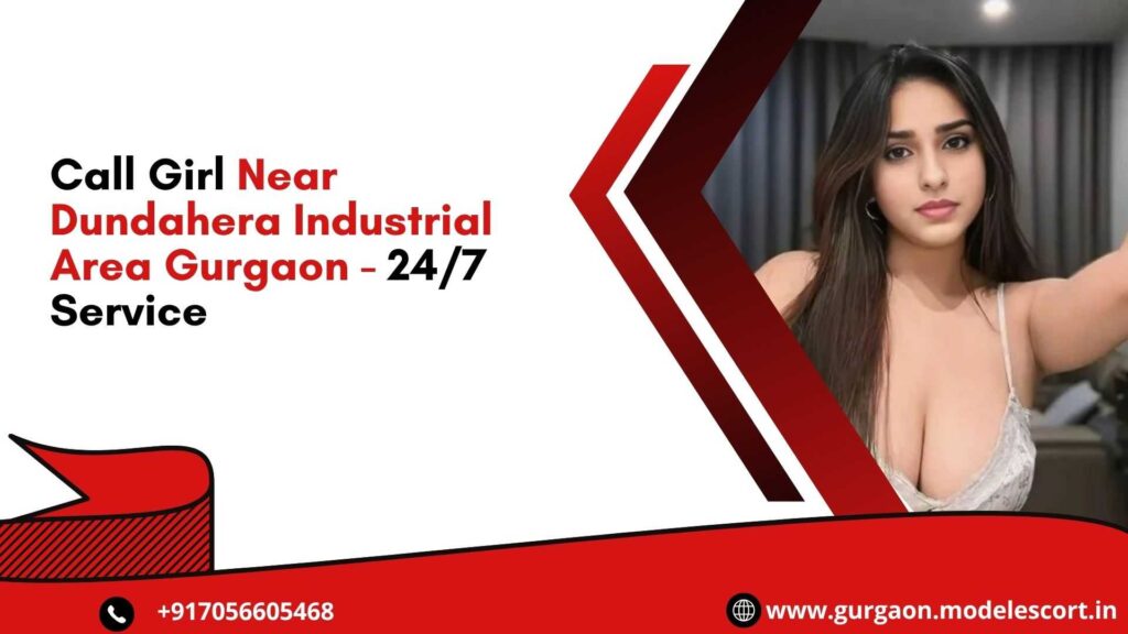 Professional Call Girl Near Dundahera Industrial Area Gurgaon