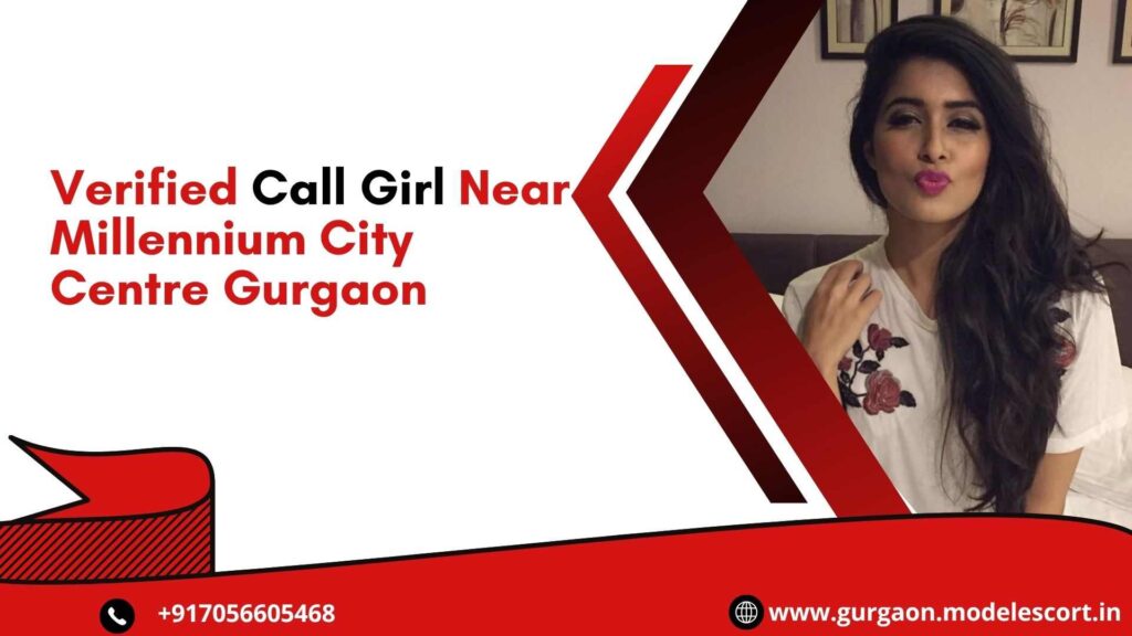 Verified Call Girl Near Millennium City Centre Gurgaon
