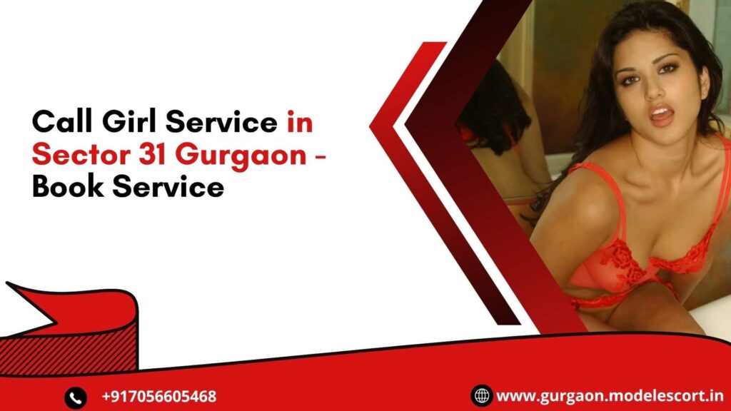 Call Girl Service in Sector 31 Gurgaon - Book Service