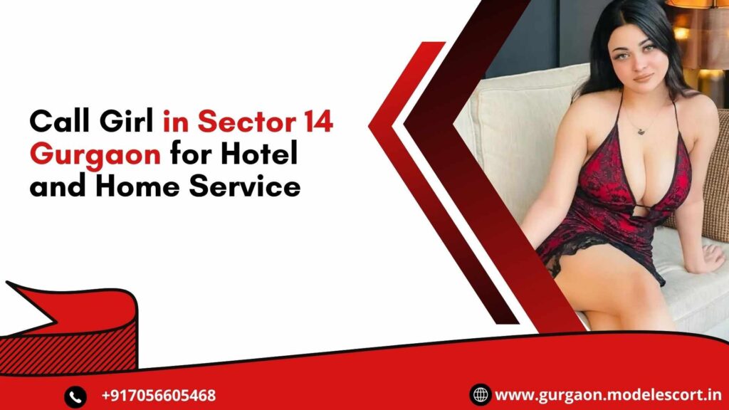 Call Girl in Sector 14 Gurgaon for Hotel and Home Service