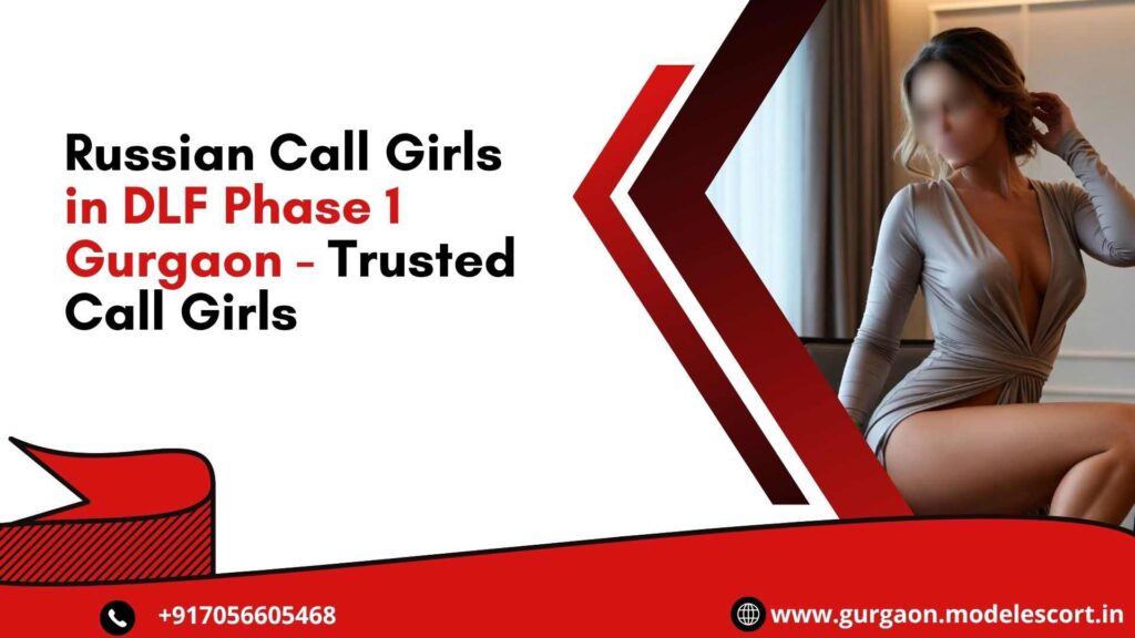 Russian Call Girls in DLF Phase 1 Gurgaon