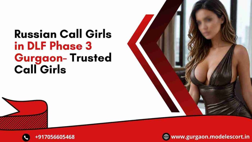 Russian Call Girls in DLF Phase 3 Gurgaon