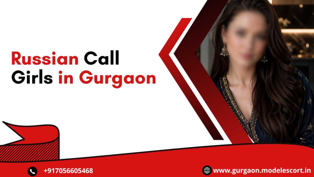 Russian Call Girls in Gurgaon