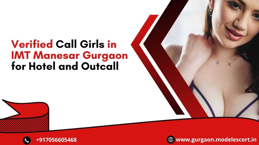 Trusted Call Girl in IMT Manesar Gurgaon with Easy Booking