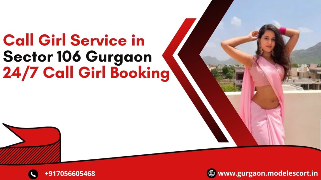 Call Girl Service in Sector 106 Gurgaon