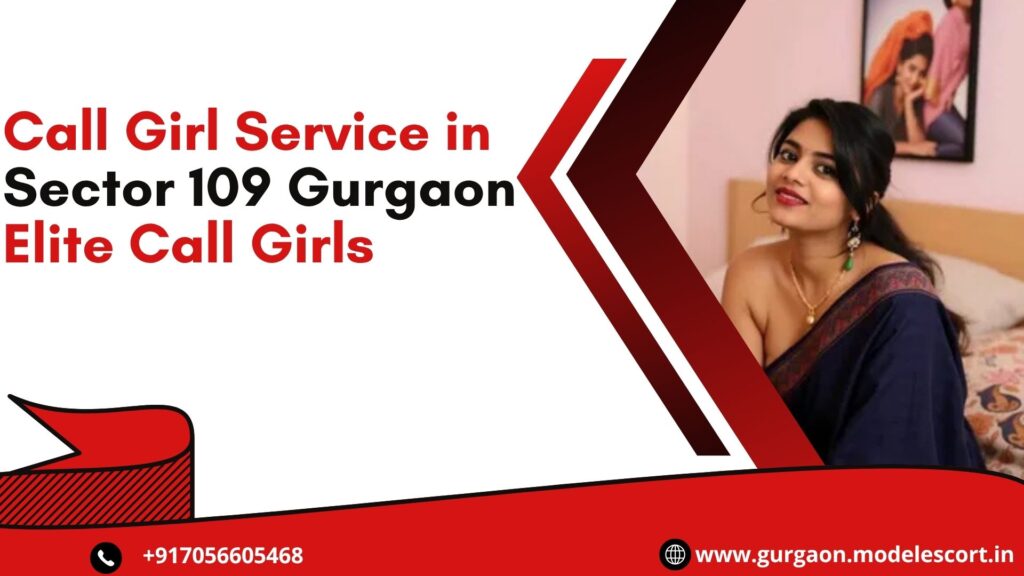 Call Girl Service in Sector 109 Gurgaon
