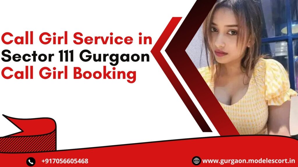 Call Girl Service in Sector 111 Gurgaon