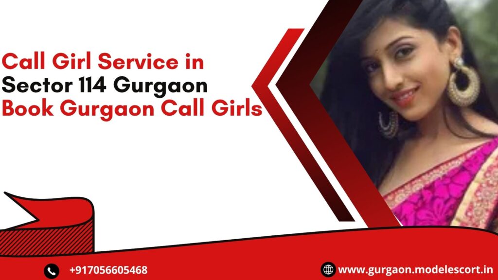 Call Girl Service in Sector 114 Gurgaon
